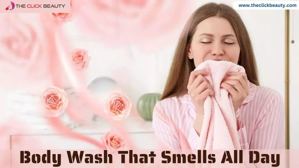 Body washes that smell good all day