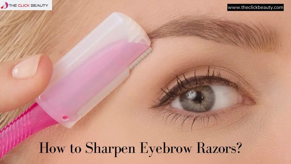 How to Sharpen Eyebrow Razors