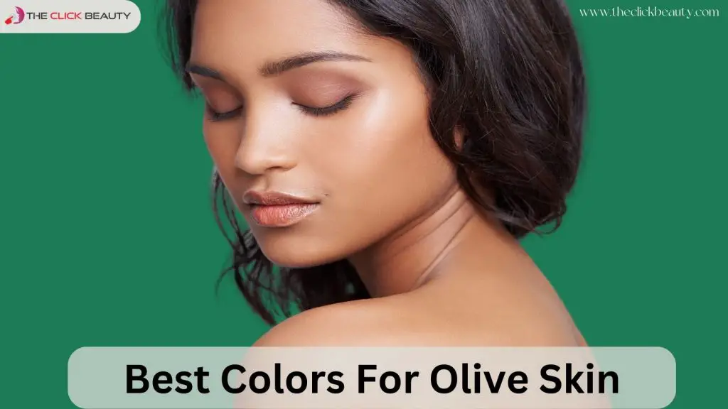 Best colors for olive skin