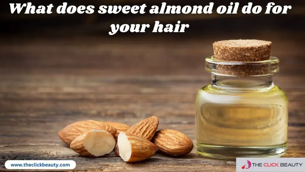 What does sweet almond oil do for your hair