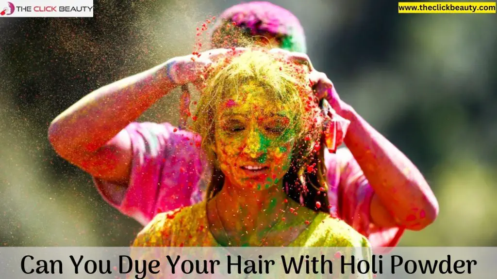 can you dye your hair with holi powder