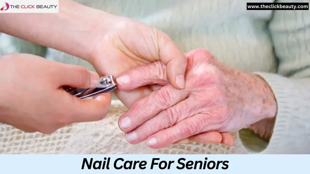 Nail Care For Seniors