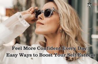 feel-more-confident-every-day-easy-ways-to-boost-your-self-esteem