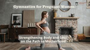 gymnastics-for-pregnant-women-strengthening-body-and-soul-on-the-path-to-motherhood